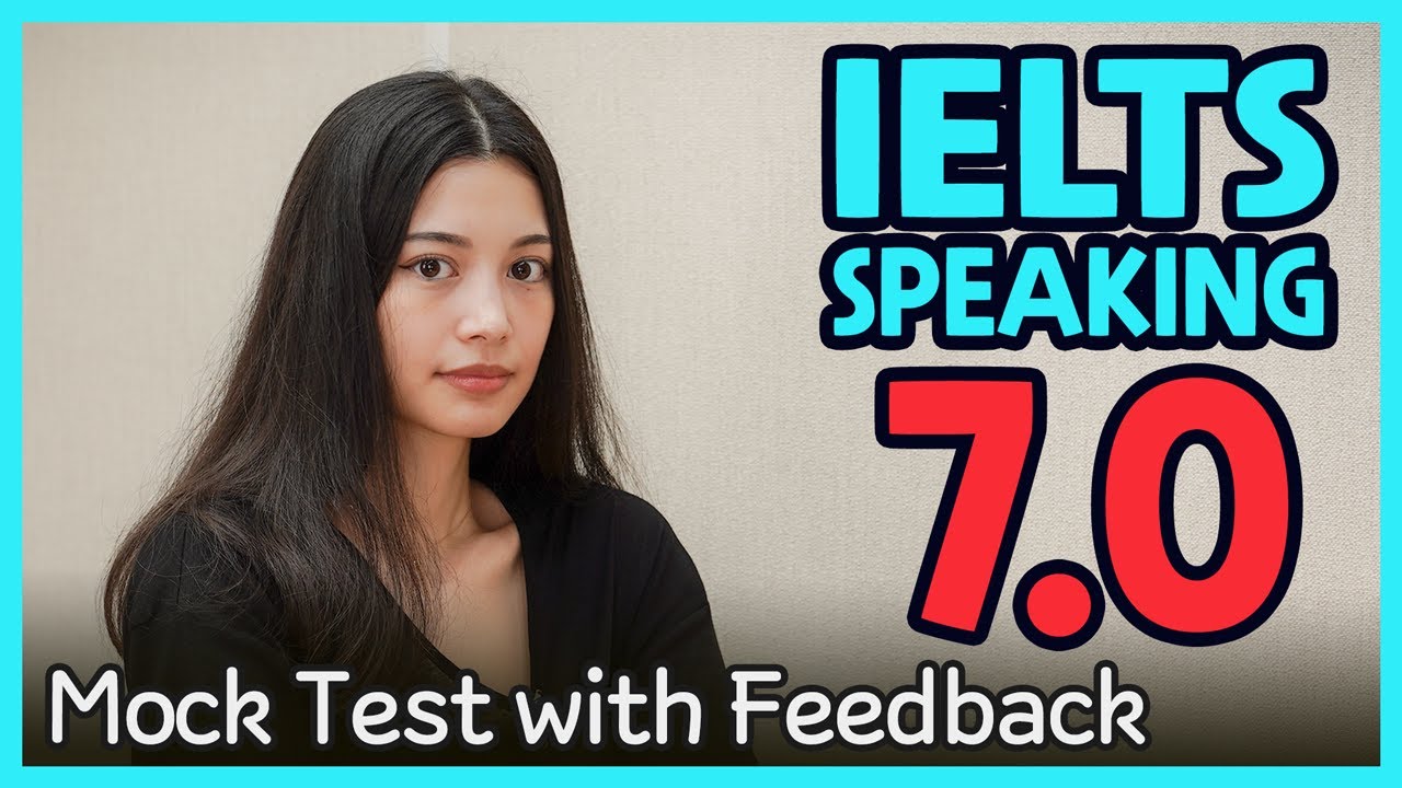 IELTS Speaking Band 7.0 Mock Test with Feedback
