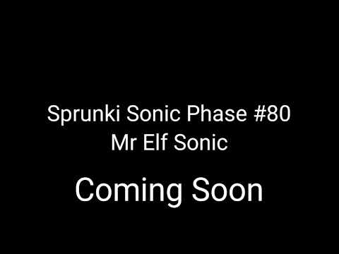 Sprunki Sonic Phase #81 Mr Elf Sonic Coming Soon @Bottle_Lore 
