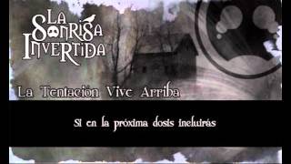 La Sonrisa Invertida - La Tentacion Vive Arriba (with lyrics)