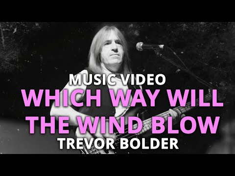 MUSIC VIDEO | Which Way Will The Wind Blow - Trevor Bolder, Lee Kerslake, Laurie Wisefield, Mick Box