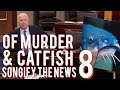 Today! Songify the News 8: Of Murder & Catfish ...