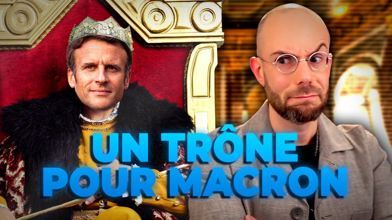 Notre bon roi Macron s'est fait fabriquer un trône - Clément Viktorovitch