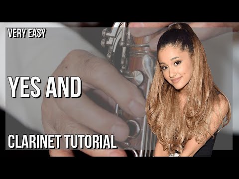 SUPER EASY: How to play Yes and  by Ariana Grande on Clarinet (Tutorial)