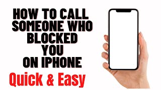 how to call someone who blocked you on iphone 2024