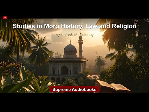 Studies in Moro History, Law and Religion by Najeeb M. Saleeby — free full audiobook