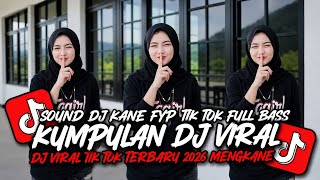 Download lagu KUMPULAN DJ VIRAL TERBARU 2026 - SOUND DJ KANE FYP TIKTOK FULL BASS!! mp3 Download lagu KUMPULAN DJ VIRAL TERBARU 2026 - SOUND DJ KANE FYP TIKTOK FULL BASS!! mp3