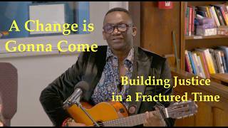 2026 03 15 Nigel Barriffe “A Change is Gonna Come: Building Justice in a Fractured Time”