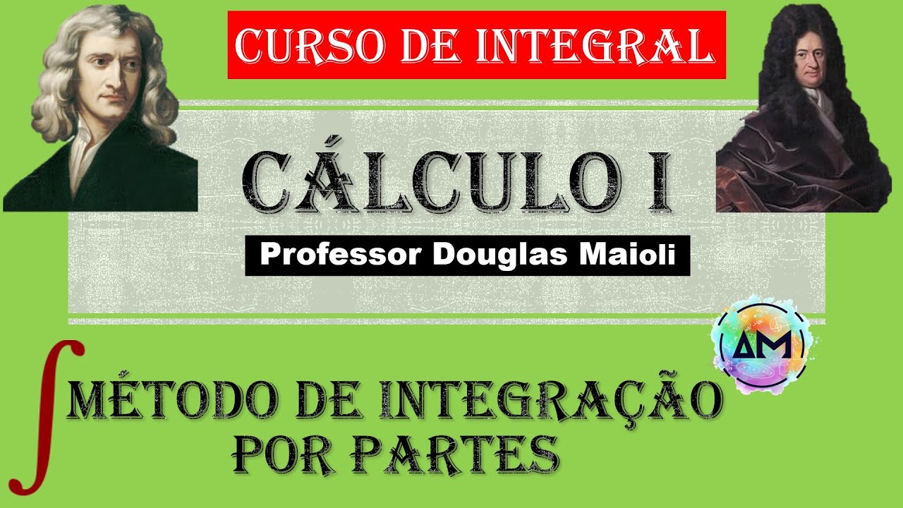 Aula 27 Cálculo I - Integração por Partes (Técnicas de Integração) (Parte V de Integral)
