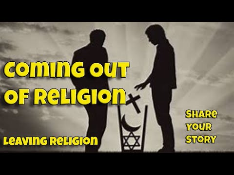 Leaving Religion: Coming Out Of Religion