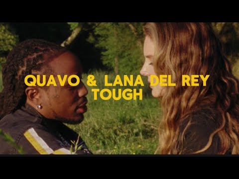 Quavo & Lana Del Rey - Tough (Lyrics)