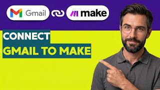 How to Connect Gmail to Make [2026 Full Guide]