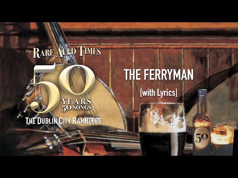 The Ferryman  - The Dublin City Ramblers [with Lyrics]