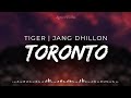 Toronto Lyrics Tiger Jang Dhillon Tiger Jangdhillon Lyrics