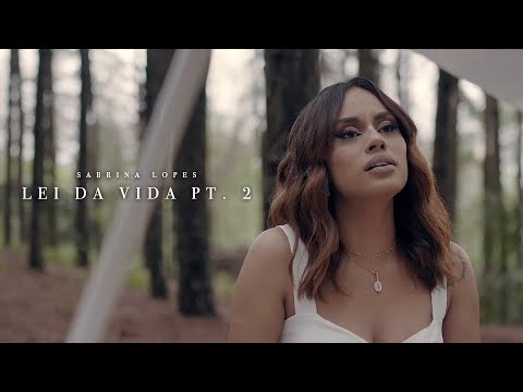 Sabrina Lopes - Lei da Vida pt.2 | Videoclipe Oficial