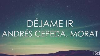 Andrés Cepeda, Morat - Déjame Ir (Letra)