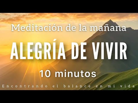 Meditación de la mañana ALEGRÍA DE VIVIR ☀️🦋 - 10 minutos MINDFULNESS
