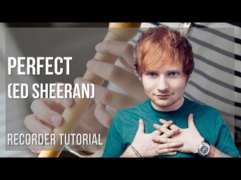 How to play Perfect by Ed Sheeran on Recorder (Tutorial)