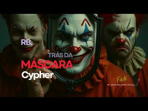 Por Trás da Máscara – #cypher #rappers