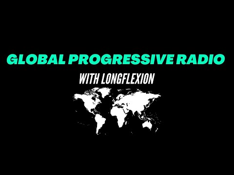 Global Progressive Radio Episode 112 With Longflexion