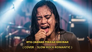 Download lagu ST12- JANGAN PERNAH BERUBAH NEW COVER SLOW ROCK ROMANTIC. mp3