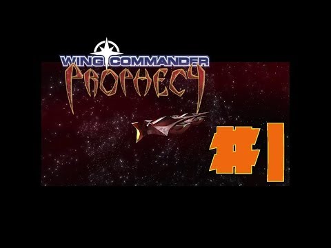 Let's Play Wing Commander: Prophecy Episode 1: New guys, new ship, new enemies