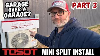 TOSOT Mini Split Install | Garage OVER a Garage Part 3