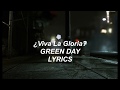 ¿Viva la Gloria? (Little Girl) // Green Day // Lyrics - elsims ¿Viva la Gloria? (Little Girl) // Green Day // Lyrics