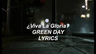 ¿Viva la Gloria? (Little Girl) // Green Day // Lyrics