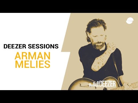 Arman Méliès | Deezer Session