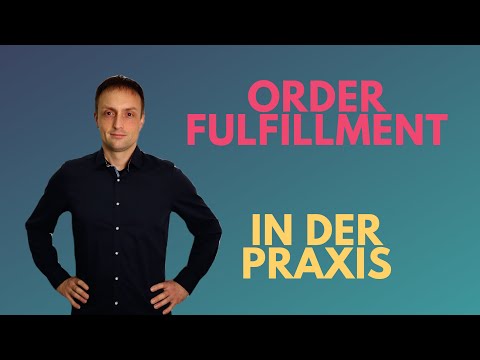 Was ist Order Fulfillment? | einfach erklärt und praxisnah | Mehr als reine Auftragsabwicklung
