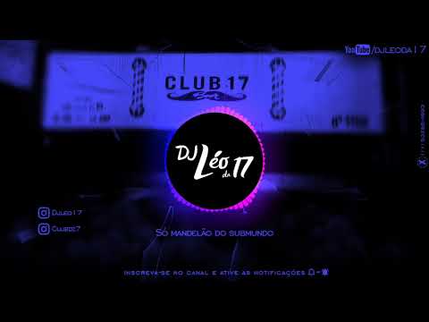 SEQUENCIADA DO METE E SOCA (DJ Léo da 17 e Two Maloka)