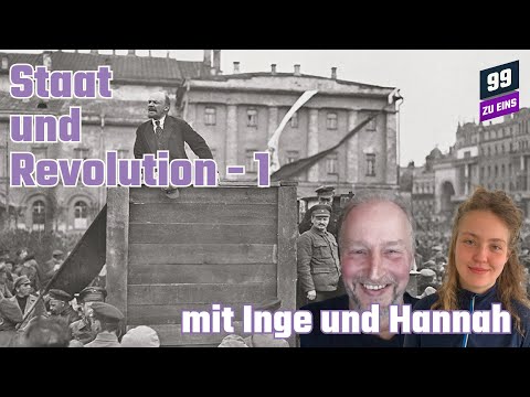 "Staat und Revolution" von Lenin - Teil 1 - 99 ZU EINS - Ep. 516