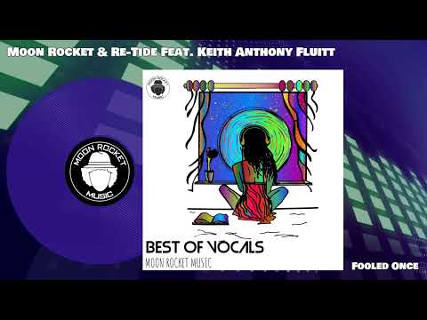 Moon Rocket & Re-Tide Feat. Keith Anthony Fluitt _Fooled Once