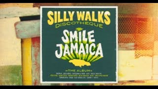 Silly Walks Discotheque - Smile Jamaica Album Snippetmix