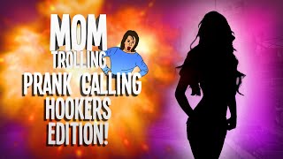 Mom Voice Impression Prank Calling Escorts!