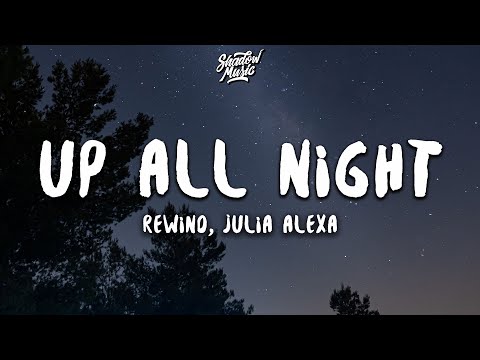 Rewind & Julia Alexa - Up All Night (Lyrics)