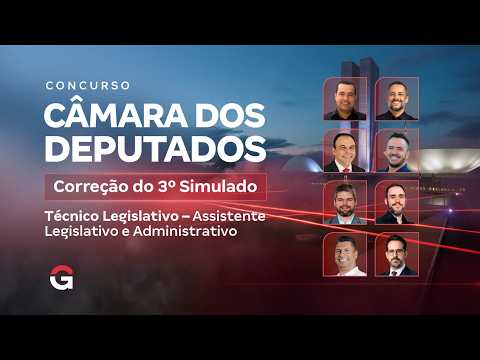 Concurso Câmara dos Deputados | Correção do 3º Simulado: Técnico Legislativo