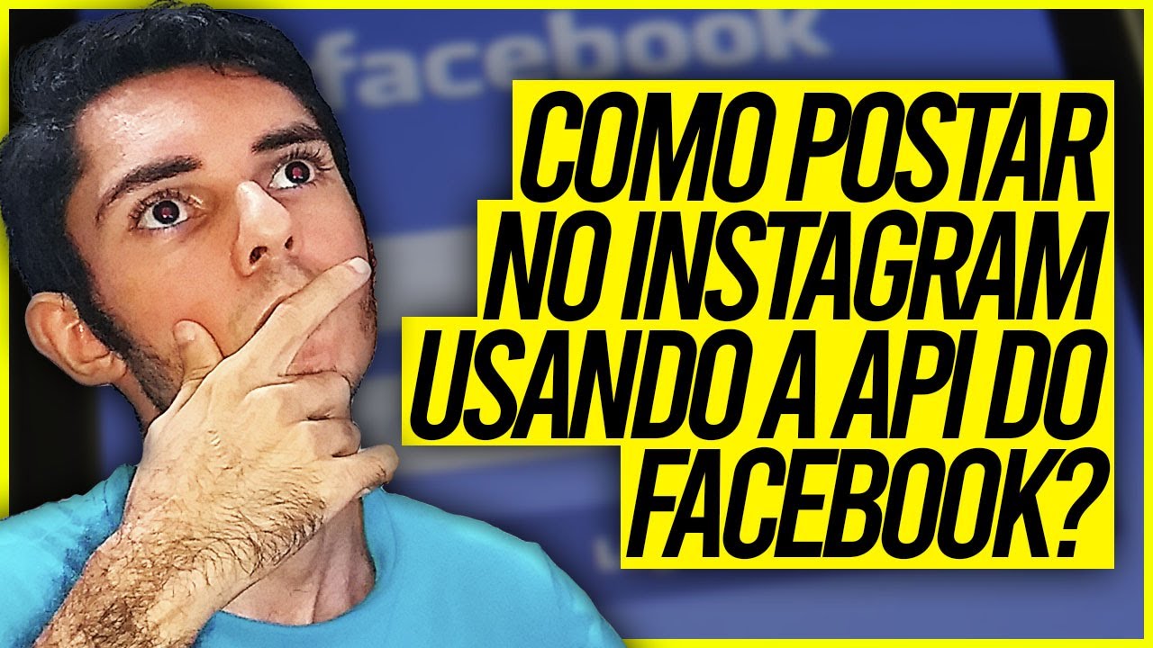 Revelado: Como Postar no Instagram com a API do Facebook