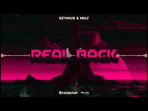 Szymus & Miły - Real Back ( Spacedrop Mashup )