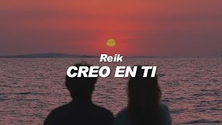 Reik - Creo En Ti 💔|| LETRA
