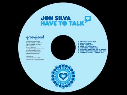 Jon Silva - Have to Talk (Original Mix)