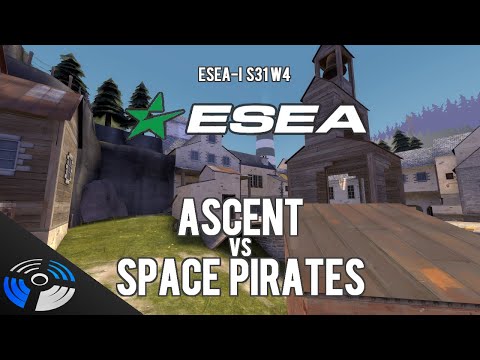 ESEA S31 W4 - Ascent vs. Space Pirates