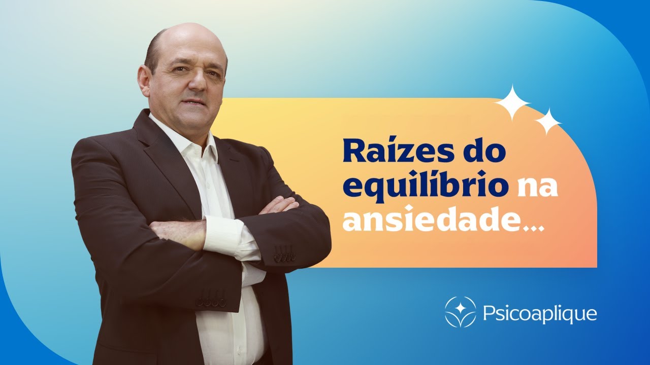 Evento especial: raízes do equilíbrio na ansiedade