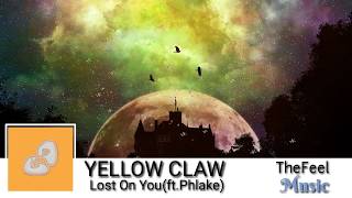 Yellow claw - Lost on you (ft.phlake)