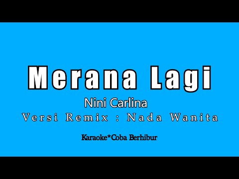 Nini Carlina - Merana Lagi (Karaoke HD) Nada Wanita