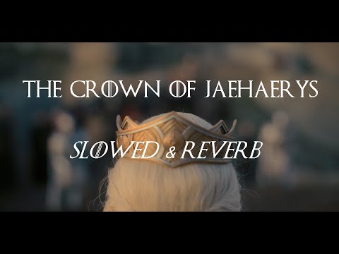 Rhaenyra's Coronation Theme "The Crown of Jaehaerys" - House of the Dragon | Slowed & Reverb