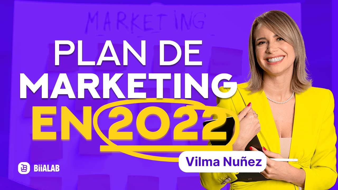 Vilma Nuñez - Como diseñar y ejecutar un plan de marketing que si funciona en 2022