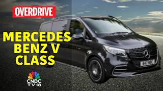 Mercedes Benz V-Class First Drive Review | Power Meets Passion | Overdrive | CNBC TV18