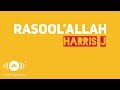 Harris J - Rasool'Allah | Official Lyric Video
