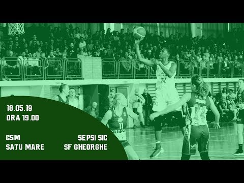 FINALA LNBF 2018-2019: CSM Satu Mare - Sepsi SIC Sf. Gheorghe (Game 4)